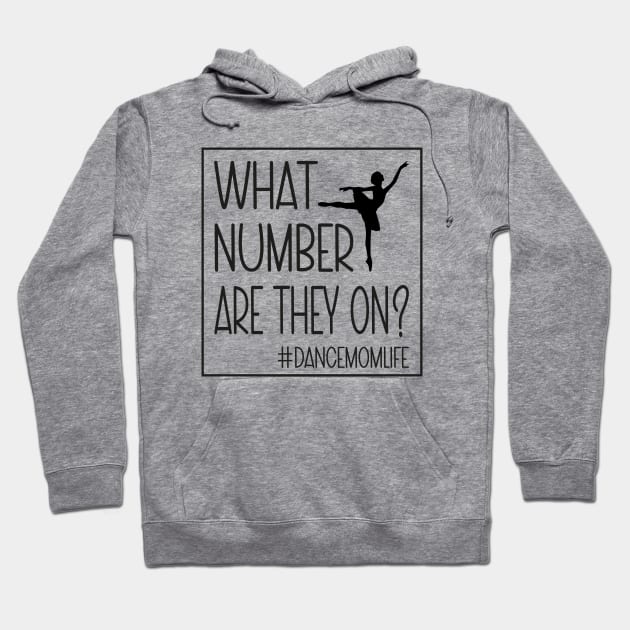 What Number Are They On? Dance Mom Life Cool Dance Mom Squad Hoodie by WildFoxFarmCo